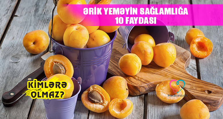 Ərik yeməklə bu xəstəliklərdən qurtulun –  Sağlamlığa 10 faydası