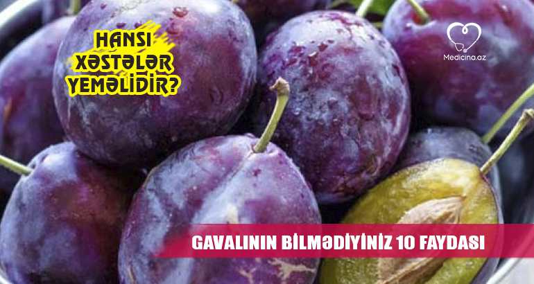 Gavalının bilmədiyiniz 10 faydası –  Hansı xəstələr yeməlidir?