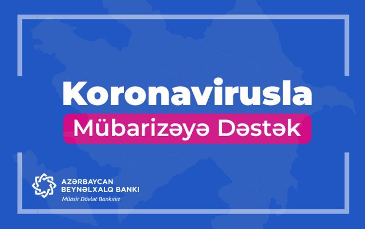  Koronavirusla Mübarizəyə Dəstək Fondunun rəsmi internet saytı fəaliyyətə başladı 