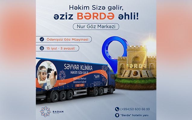 “Badam” Klinikasının  “Göz TIRI” Bərdəyə gedir