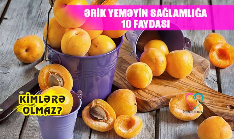 Ərik yeməklə bu xəstəliklərdən qurtulun –  Sağlamlığa 10 faydası